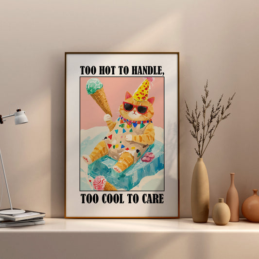 Too Hot To Handle - Funny Cat Print